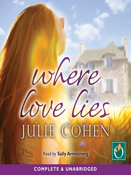 Title details for Where Love Lies by JULIE COHEN - Available